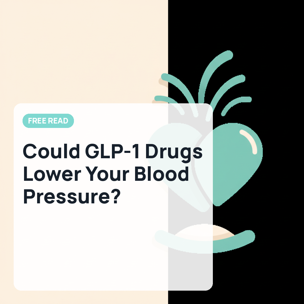 Could GLP-1 Drugs Lower Your Blood Pressure?