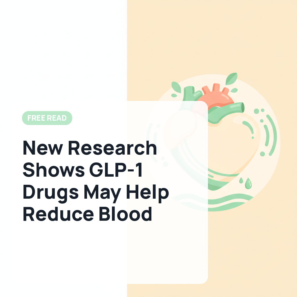 New Research Shows GLP-1 Drugs May Help Reduce Blood Pressure - Verywell Health