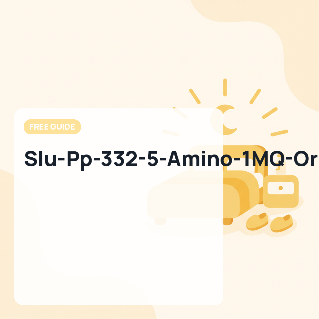 Slu-Pp-332-5-Amino-1MQ-Oral
